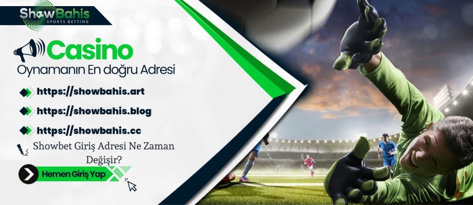 Showbet Giriş Adresi Ne Zaman Değişir